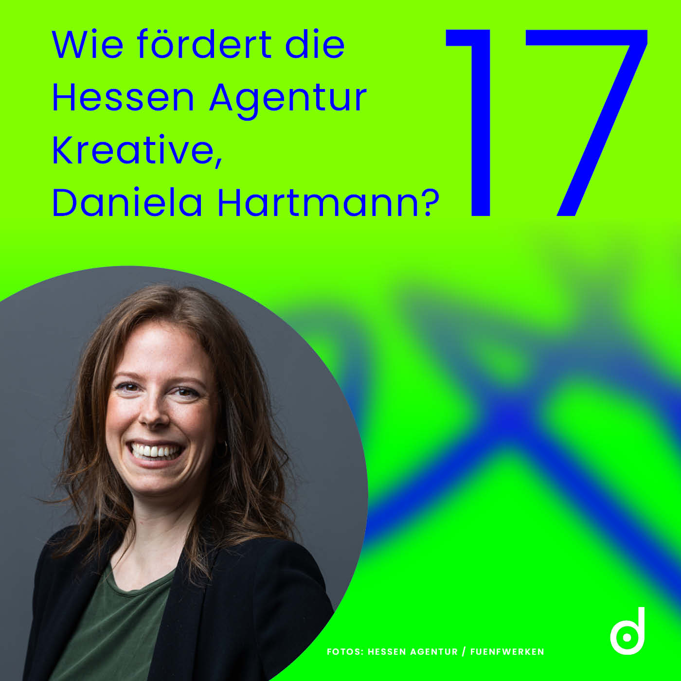 Folge 17 mit Daniela Hartmann von der Hessen Agentur